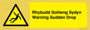 Rhybudd Gollwng Sydyn Warning Sudden Drop